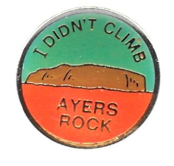 Pin: \"I didn\'t climb Ayers Rock\", Souvenir Australien - Gratisinserat.ch